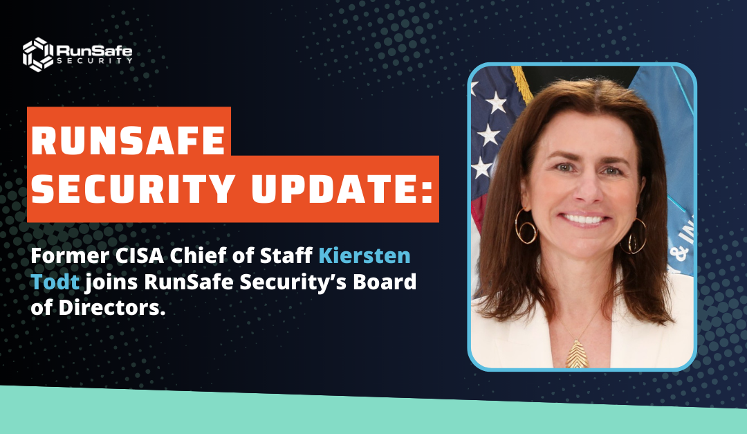 Kiersten E. Todt Joins RunSafe Security’s Board of Directors