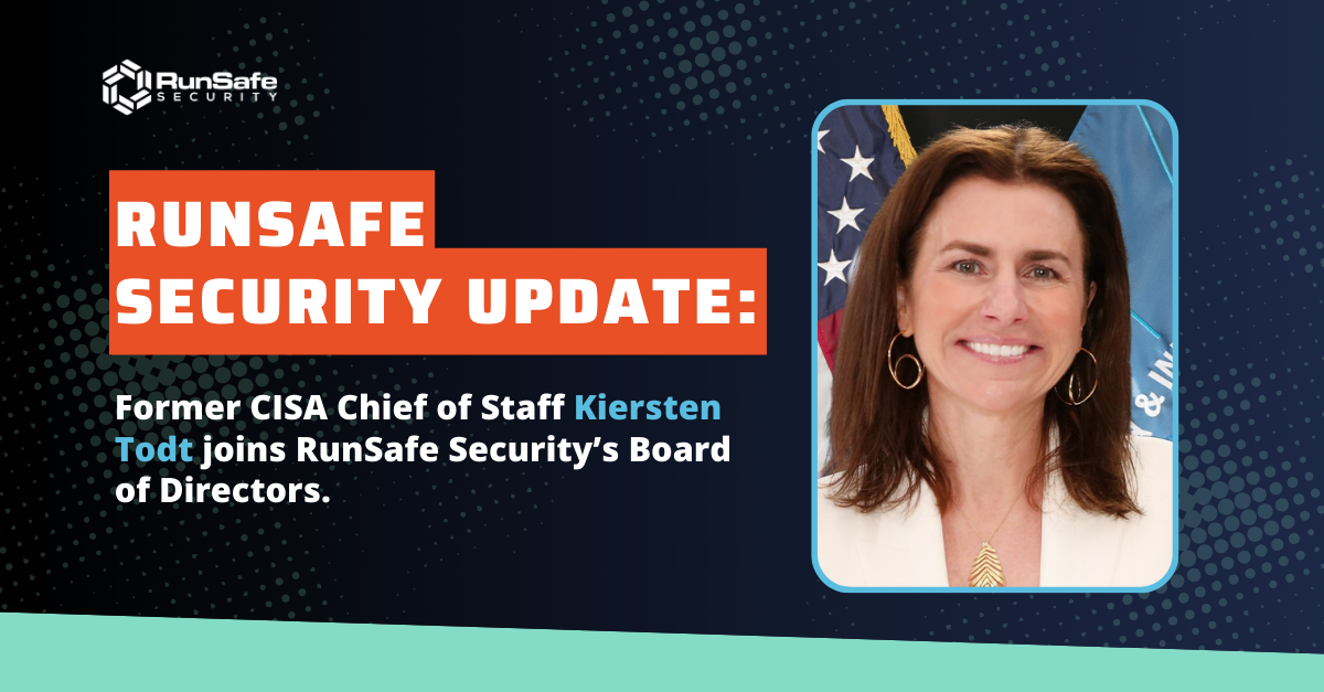 Kiersten E. Todt Joins RunSafe Security’s Board of Directors