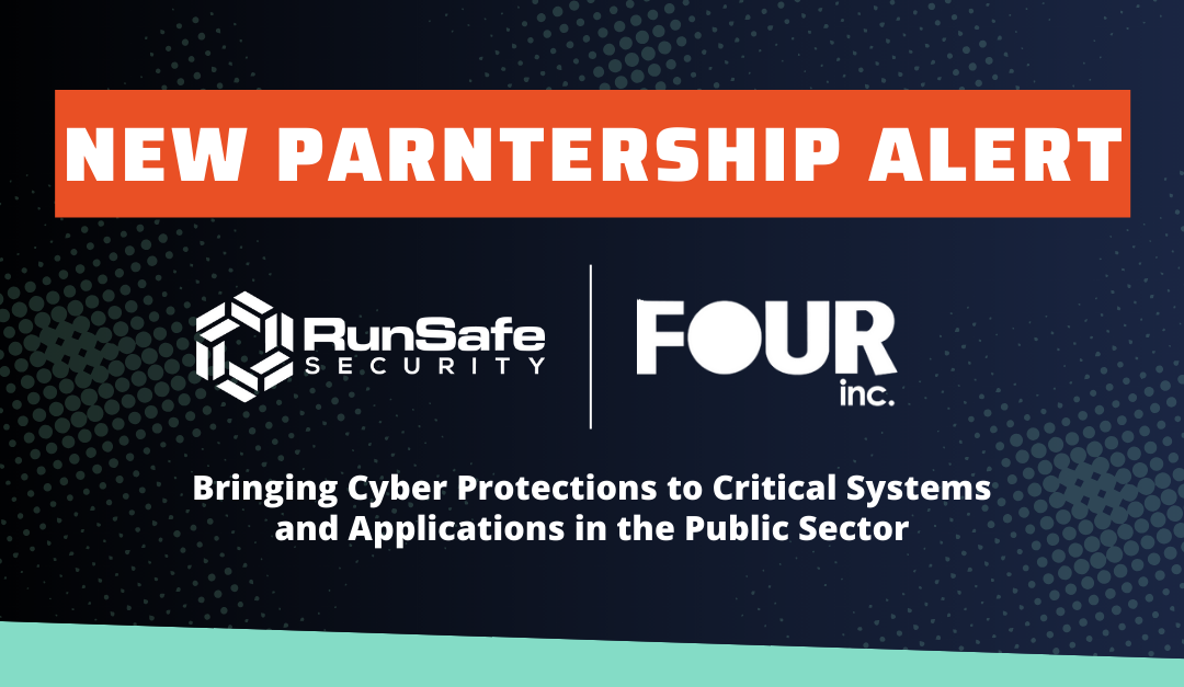 RunSafe Security Announces Partnership with Four Inc.
