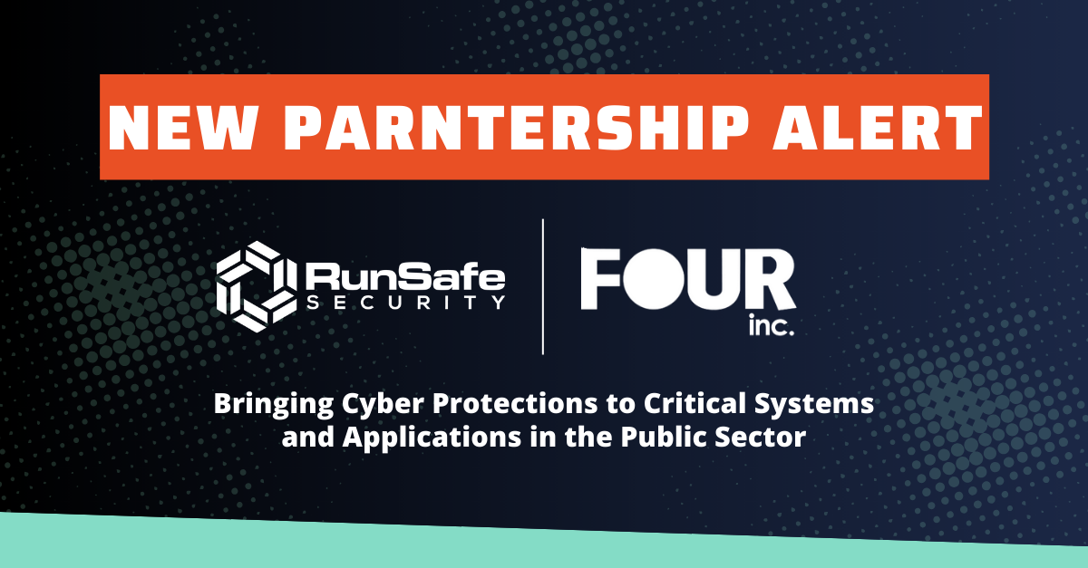 RunSafe Security Announces Partnership with Four Inc.