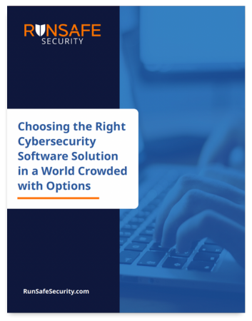 Choosing the Right Cybersecurity Software Solution in a World Crowded with Options