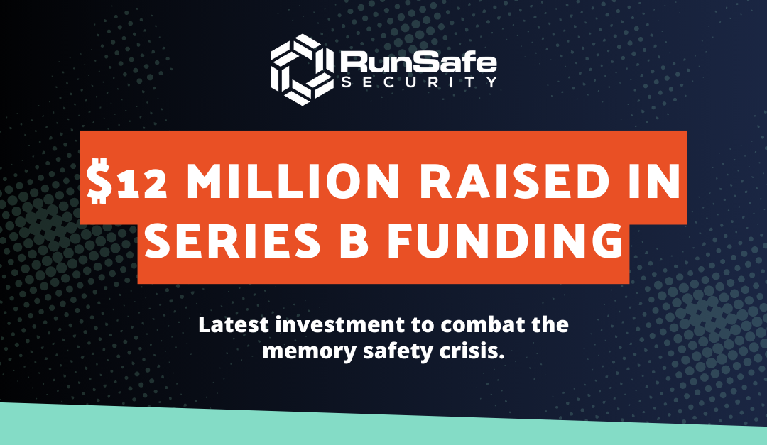 RunSafe Security Raises $12 Million in Series B Funding Led by Critical Ventures and SineWave Venture Partners