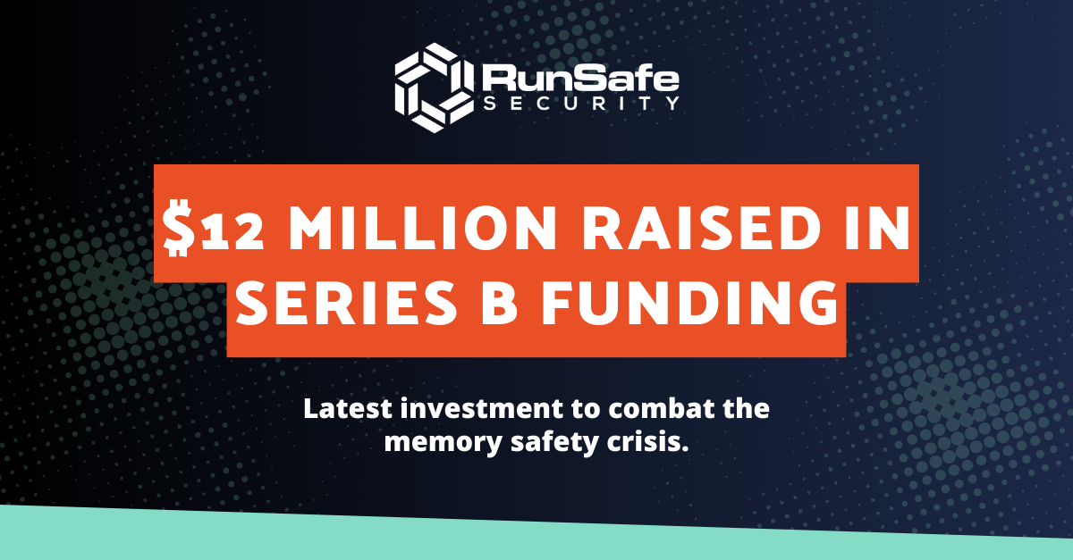 RunSafe Security Raises $12 Million in Series B Funding Led by Critical Ventures and SineWave Venture Partners