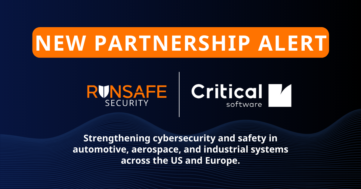 RunSafe Security and Critical Software Announce Strategic Partnership to Enhance Safety and Security of Critical Systems