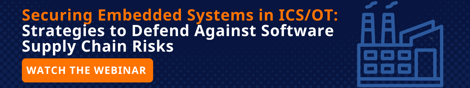Securing Embedded Systems in ICS/OT: Watch the Webinar