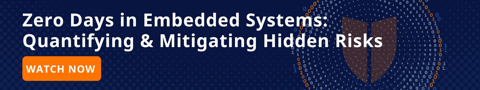 Zero Days in Embedded Systems: Quantifying & Mitigating Hidden Risks - Watch Now