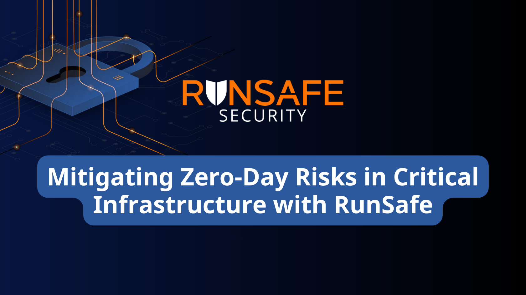 Mitigating Zero-Day Risks in Critical Infrastructure with RunSafe