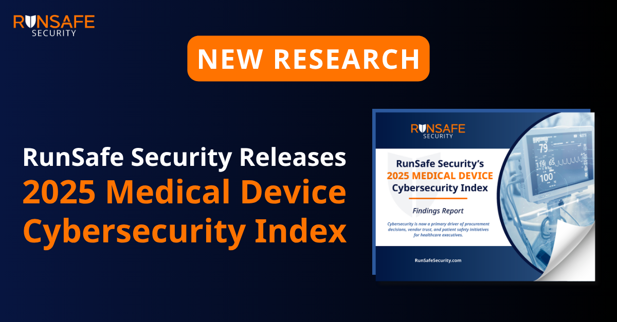 RunSafe Security Releases 2025 Medical Device Cybersecurity Index Amid Surge in Threats to Patient-Critical Devices