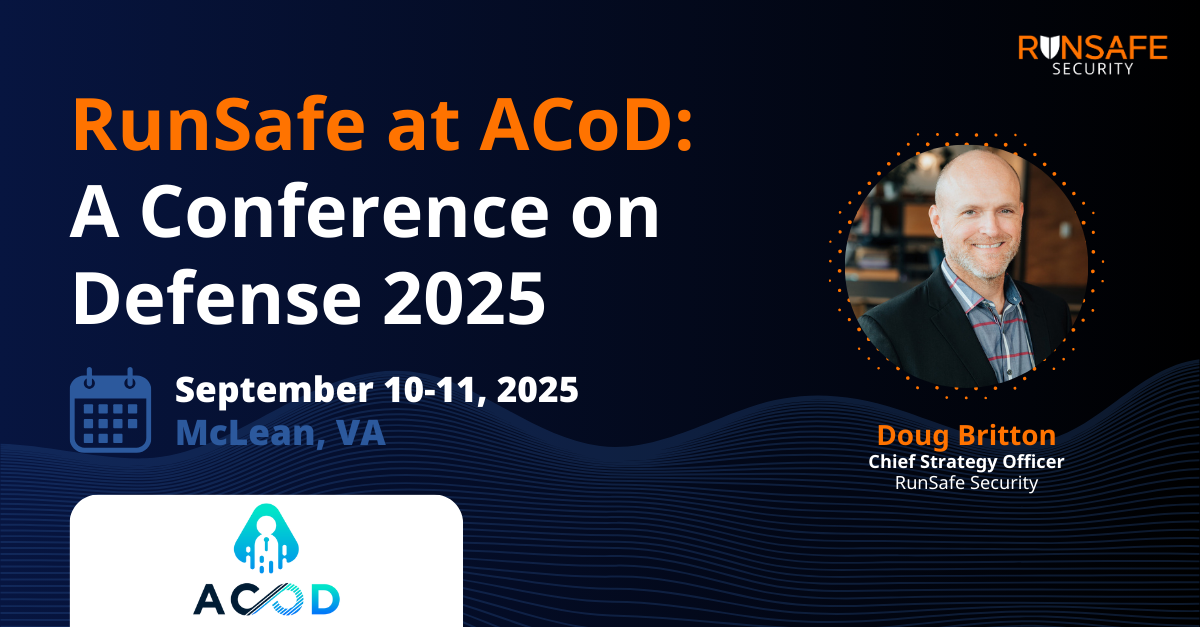 RunSafe at ACoD: A Conference on Defense 2025