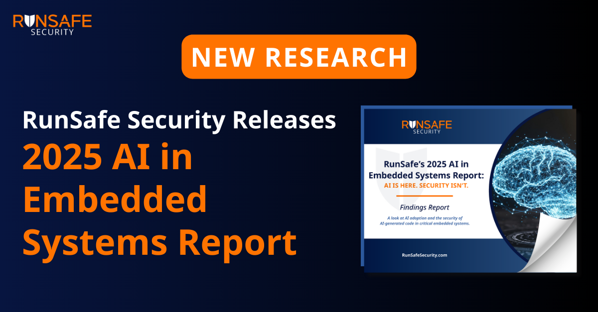 RunSafe Security Releases 2025 AI in Embedded Systems Report Offering New Insight Into AI Adoption and Security Gaps
