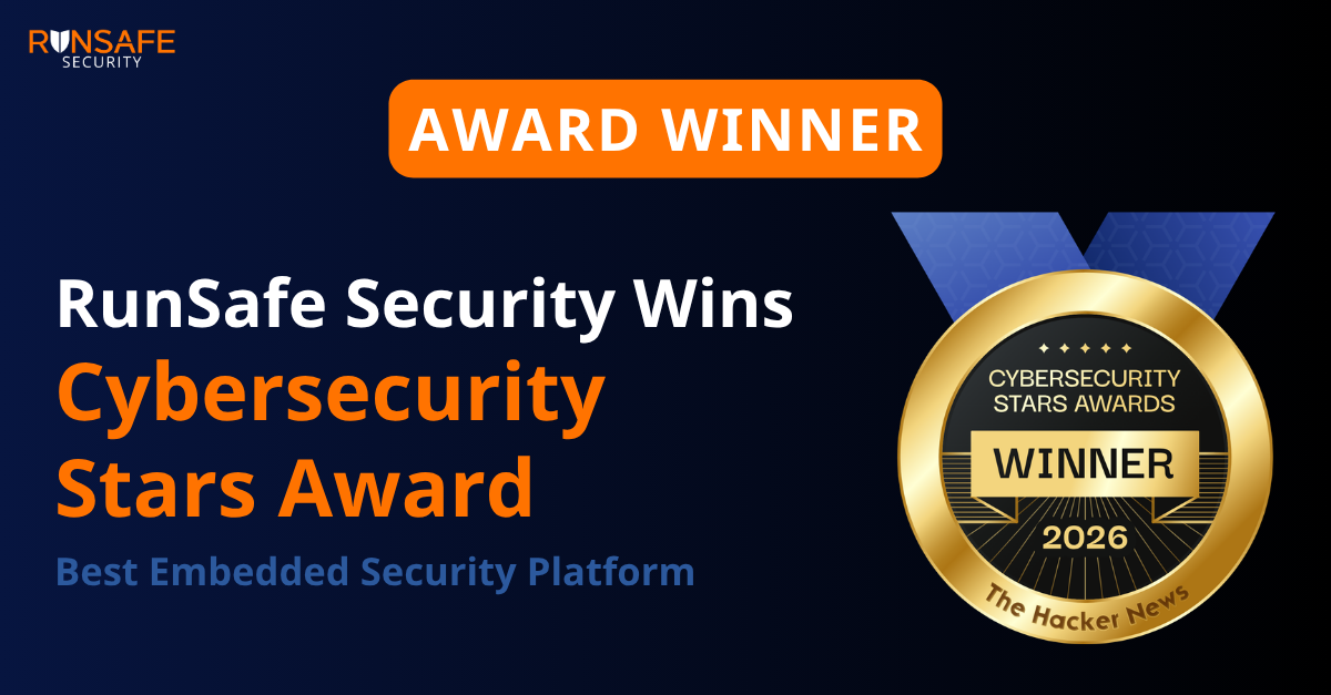 RunSafe Security Wins Cybersecurity Stars Award, as Software Vulnerability Mitigation Emerges as the Next Frontier in Cybersecurity