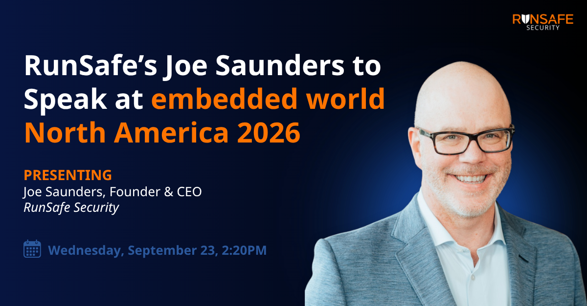 RunSafe’s Joe Saunders to Speak at embedded world North America 2026